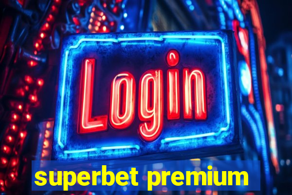 superbet premium